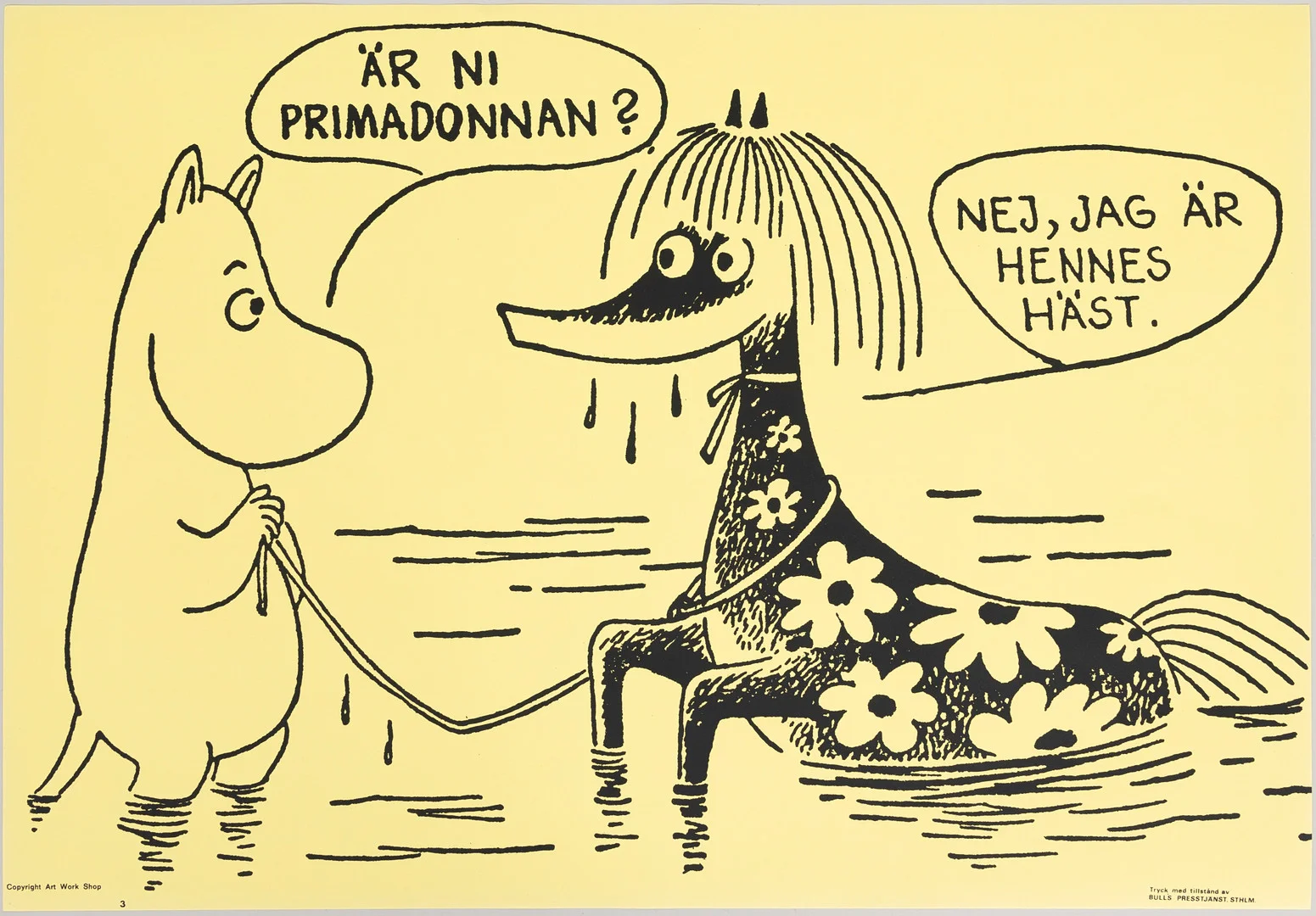 TOVE JANSSON. Mumin, "Är ni primadonnan? Nej jag är hennes häst", Bull's Presstjänst, nr 3, Art Work Shop, 1960-tal. — Engravings & Prints — Auktionshuset Kolonn