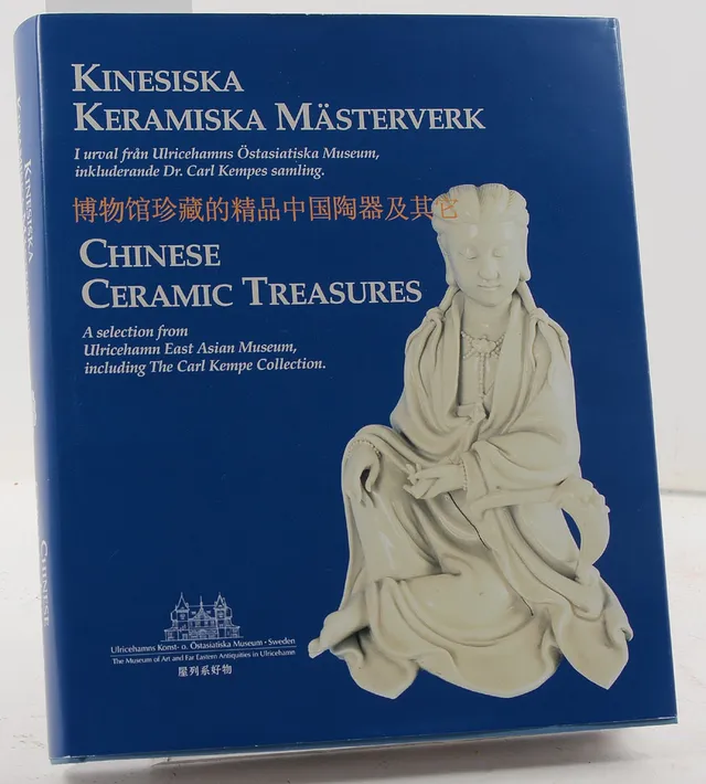 Kinesiska keramiska mästerverk i urval från Ulricehamns östasiatiska museum, inkluderande dr karl kempes samling - chinese ceramic treasures. a selection from ulricehamn east asian museum, including the carl kempe collection.