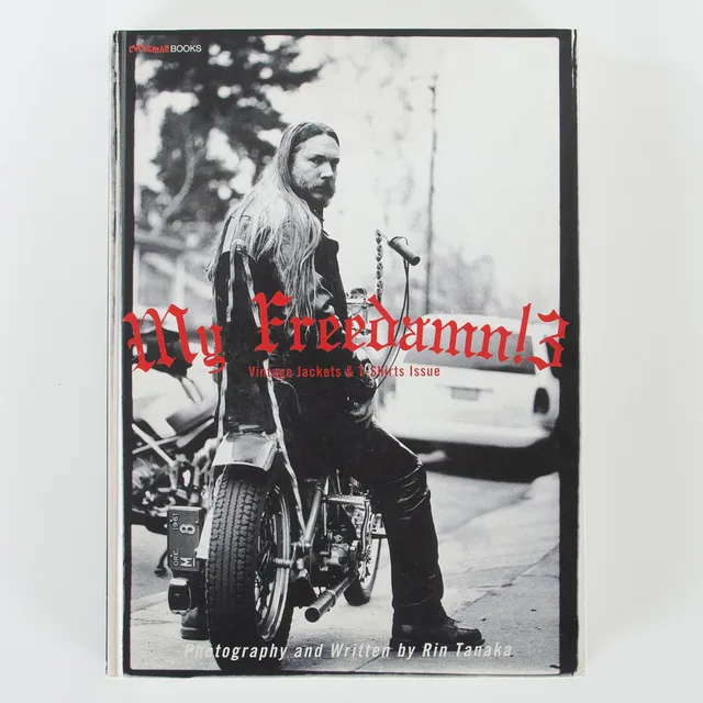 RIN TANAKA. ”MY FREEDAMN! 3 – VINTAGE JACKETS & T-SHIRTS ISSUE”, Cycleman Books, 2005, första upplagan.
