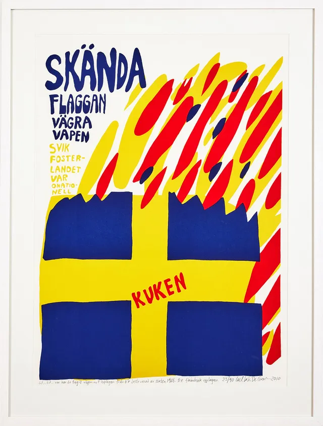 CARL JOHAN DE GEER 1938. Skända flaggan, vägra vapen, färgserigrafi, 2010, 76 x 55 cm.