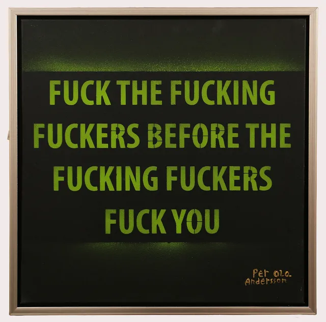 PER OLA ANDERSSON. Akryl på duk, "Fuck the fucking...", signerad.