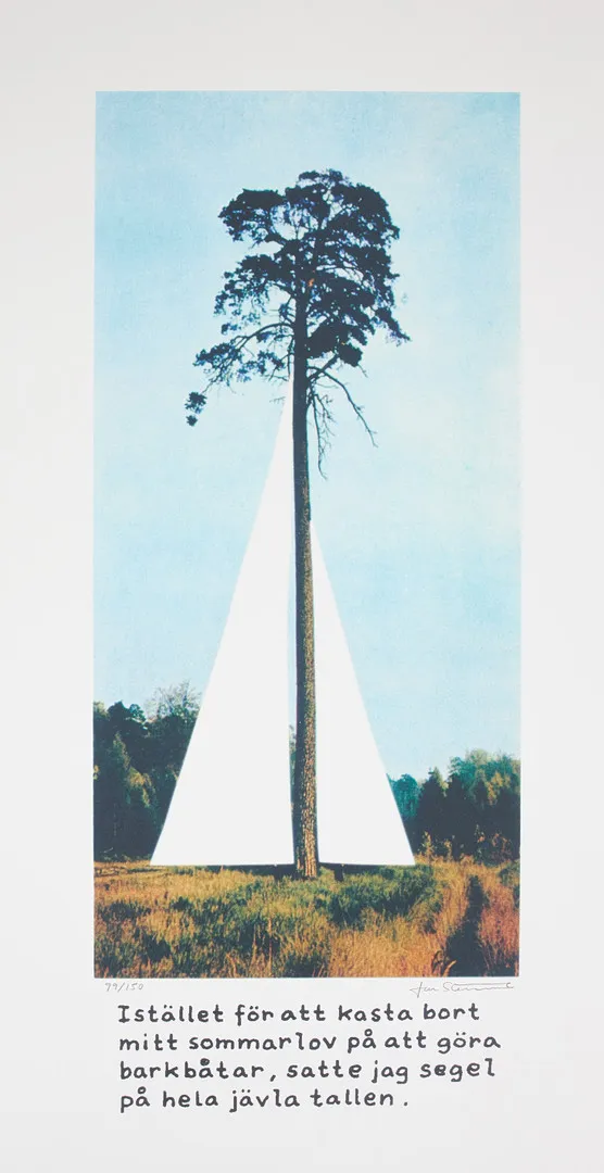 JAN STENMARK. "Istället för att kasta bort mitt sommarlov på att göra barkbåtar, satte jag tegel på hela jävla tallen", färgoffset, signerad Jan Stenmark, numrerad 99/150.