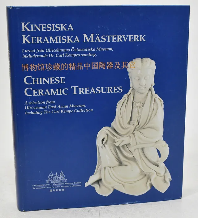 Kinesiska keramiska mästerverk i urval från ulricehamns östasiatiska museum, inkluderande dr karl kempes samling - chinese ceramic treasures. a selection from ulricehamn east asian museum, including the carl kempe collection.