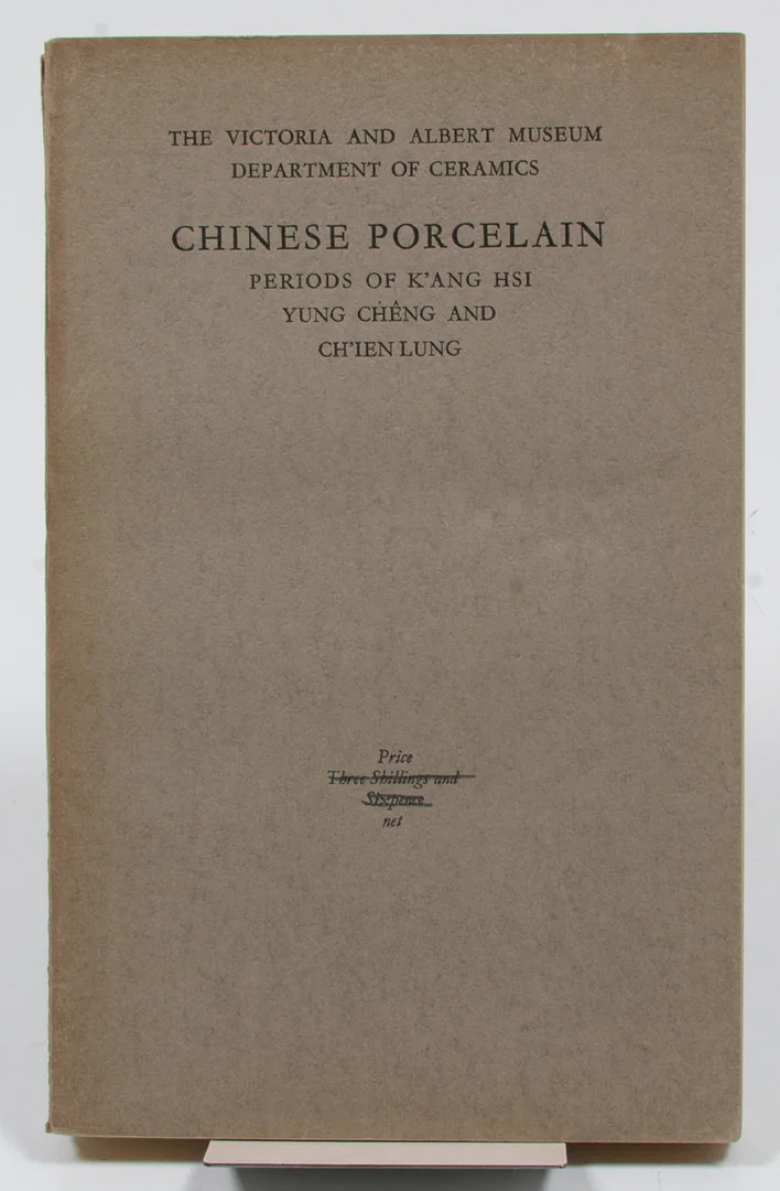 Guide To The Later Chinese Porcelain Periods of K'Ang Hsi, Yung Cheng and Ch'ien Lung. — Books — Connoisseur Bokauktioner
