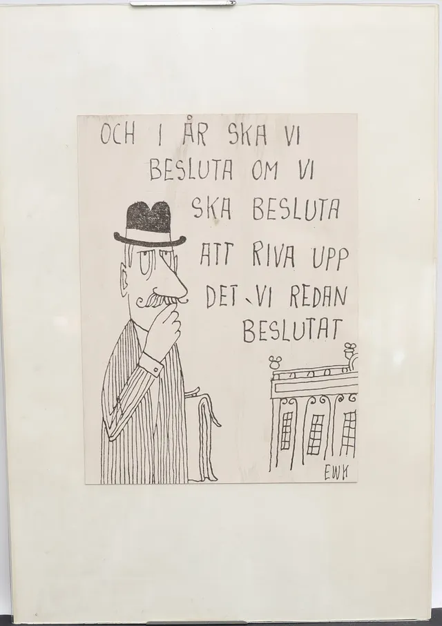 EWERT KARLSSON. efter "Och i år ska vi besluta om vi ska besluta att riva upp det vi redan beslutat".